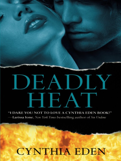 Title details for Deadly Heat by Cynthia Eden - Available